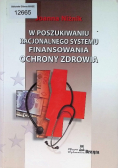 W poszukiwaniu racjonalnego systemu finansowania ochrony zdrowia