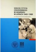Szkice z życia codziennego w Gdańsku w latach 1945  1989