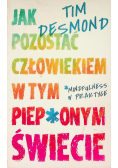 Jak pozostać człowiekiem w tym piep*onym świecie