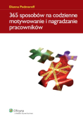 365 sposobów na codzienne motywowanie i nagradzanie pracowników