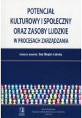 Potencjał kulturowy i społeczny oraz zasoby ludzkie w procesach zarządzania