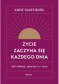 Życie zaczyna się każdego dnia