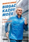 Biegać każdy może Trenuj z mistrzem