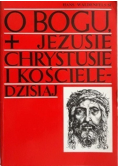 O Bogu, Jezusie Chrystusie i Kościele dzisiaj