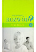 Rozwód Jak go przeżyć
