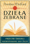 Dzieła zebrane przeciw śmierci niewyzyskane siły życia Tom 1