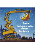 Snów kolorowych placu budowy
