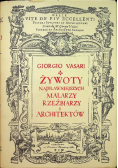 Żywoty najsłynniejszych malarzy rzeźbiarzy i architektów