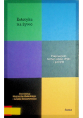 Estetyka na żywo. Pragmatyzm wobec sztuki, etyki i polityki