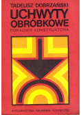 Uchwyty obróbkowe Poradnik konstruktora