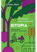 SITOPIA Jak jedzenie może ocalić świat