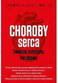 Choroby serca Zwalczaj przyczyny nie objawy