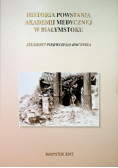 Historia Powstania Akademii Medycznej w Białymstoku