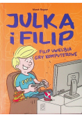 Julka i Filip Filip uwielbia gry komputerowe