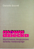 Mowa dziecka wychowanie dwujęzykowe dziecka niesłyszącego