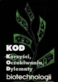 Kod, korzyści, oczekiwania, dylematy biotechnologii