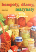 Kompoty, dżemy, marynaty