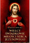 Wielcy świadkowie miłości serca