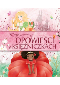 Moje urocze opowieści o księżniczkach