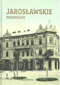 Jarosławskie przemiany