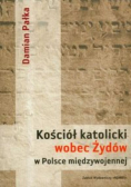 Kościół katolicki wobec Żydów w Polsce międzywojennej