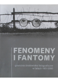 Fenomeny i Fantomy gliwickie środowisko fotograficzne w latach 1951 - 2000