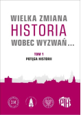 Wielka zmiana historia wobec wyzwań Tom 1