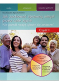 Jak zachować sprawny umysł przez całe życie Nie pozwól swojej głowie się zestarzeć Część I