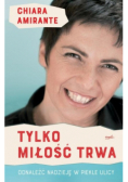 Tylko miłość trwa
