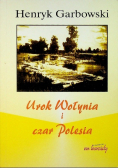 Urok Wołynia i czas Polesia