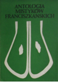 Antologia mistyków Franciszkańskich Tom 2