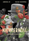 Niewierność Uwikłani w historię