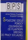 Społeczne dzieje pomocy człowiekowi od filantropii greckiej do pracy socialnej