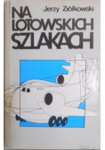 Na lotowskich szlakach