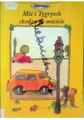 Miś i Tygrysek chodzą po mieście