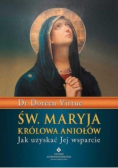 Św Maryja Królowa Aniołów Jak uzyskać Jej