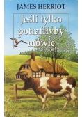 Jeśli tylko potrafiłyby mówić
