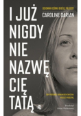 I już nigdy nie nazwę cię tatą