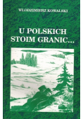 U polskich stoim granic...