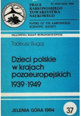 Dzieci polskie w krajach pozaeuropejskich 1939 - 1949 Tom 20