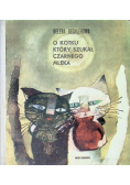 O kotku który szukał czarnego mleka