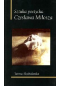 Sztuka poetycka Czesława Miłosza