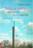 Sztuczne światy Postmodernizm w filmie fabularnym