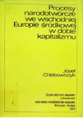 Procesy narodotwórcze we wschodniej Europie środkowej  dobie kapitalizmu