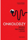 Onkolodzy Walka na śmierć i życie
