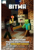 Bitwa Alternatywna. Powieść przygodowa dla minecraftersów