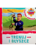 Strażak Sam Czytamy maluchom Trenuj i błyszcz