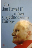 Co Jan Paweł II mówi o zjednoczeniu Europy