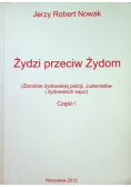 Żydzi przeciw Żydom Część I