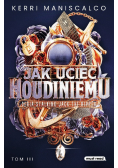Jak uciec Houdiniemu
